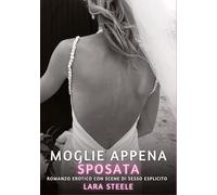 Moglie appena Sposata: Romanzo Erotico con Scene di Sesso Esplicito: 254