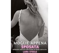 Moglie appena Sposata: Romanzo Erotico con Scene di Sesso Esplicito: 254