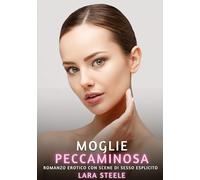 Moglie Peccaminosa: Romanzo Erotico con Scene di Sesso Esplicito: 255