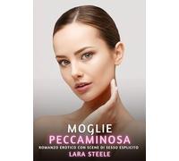 Moglie Peccaminosa: Romanzo Erotico con Scene di Sesso Esplicito: 255