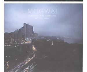 Mogwai - But Y Hardcore Will Never Die