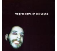 Mogwai - Come on Die Young