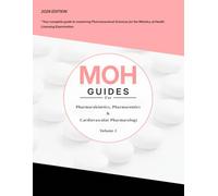 MOH Pharmacy Licensure Examination Review: Vol 1: Pharmacokinetics, Pharmaceutics & Cardiovascular Pharmacology for MOH Board Exam