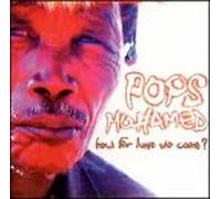 Pops Mohamed - How For Have We Come?
