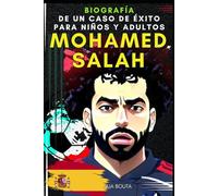 Mohamed salah: Biografía de un caso de éxito para niños y adultos (Pequeños Casos de Éxito en Español)