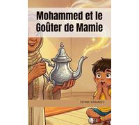 Mohammed et le Goûter de Mamie (Entre France et Maroc : Les petits ponts du cœur)