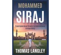 Mohammed Siraj: From Hyderabad Streets to International Cricket Glory