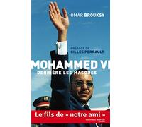 Mohammed VI, derrière ses masques: Le fils de "notre ami"