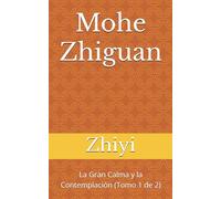 Mohe Zhiguan: La Gran Calma y la Contemplación (Tomo 1 de 2)