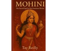 Mohini: The Sacred Spell of the Feminine Divine