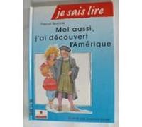 ***moi aussi j'ai découvert l'amerique** (Je Sais Lire (F)
