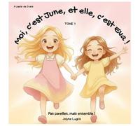 Moi, c'est June, et elle, c'est Eva: Pas pareilles, mais ensemble !