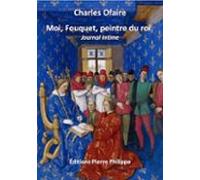 Moi Fouquet Peintre Du Roi (ebook)