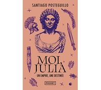 Moi, Julia: Un empire, une destinée