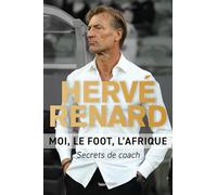 Moi, le foot, l'Afrique: Secrets de coach