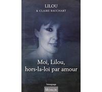 Moi, Lilou, hors-la-loi par amour