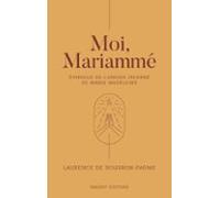 Moi Mariammé - Evangile De Lamour Incarné De Marie Madeleine (ebook)