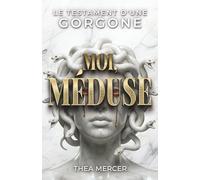 MOI, MÉDUSE: Le Testament d'une Gorgone