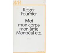 Moi Mon Corps Mon Âme Montréal Etc. (ebook)