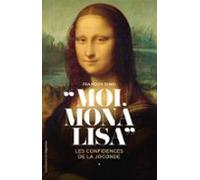 Moi Mona Lisa - Les Confidences De La Joconde (ebook)