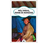 Moi, Naraa, femme de Mongolie