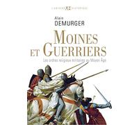 Moines et guerriers: Les ordres religieux-militaires au Moyen Âge (L'Univers historique)