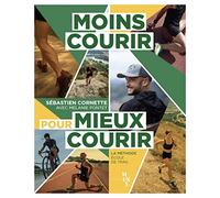 Moins courir pour mieux courir: La méthode Ecole de Trail