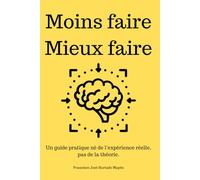 Moins faire. Mieux faire.