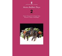 Moira Buffini – Plays 2: Dinner; Dying for It; A Vampire Story; Welcome to Thebes; Handbagged