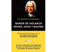 Mois S, Jes S y Mahoma, Bar N de Holbach, Colecci N La Cr Tica Literaria Por el C Lebre Cr Tico Literario Juan Bautista Bergua, Ediciones Ib Ricas