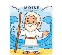 MOÏSE : Une histoire biblique à colorier pour les enfants de 3 à 6 ans