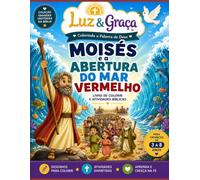 Moisés e a Abertura do Mar Vermelho - Livro de Colorir e Atividades Bíblicas: Desenhos para Colorir, Labirintos, Ligue os Pontos, Encontre as Diferenças e Atividades Cristãs Educativas