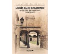 Moisés Sánchez Barrado en la vida de Unamuno y Machado