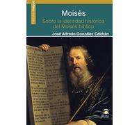 Moisés. Sobre La Identidad histórica del Moisés Bíblico