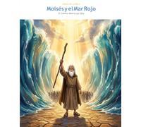 Moisés y el Mar Rojo: El Camino Abierto por Dios (OwLira - Heroes de la Biblia)