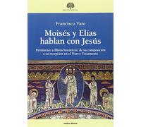 Moises y Elias Hablan con Jesus: Pentateuco y libros históricos: de su composición a su recepción (Estudios Bíblicos)