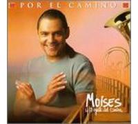 Moises Y La Gente Del Camino - Por El Camino