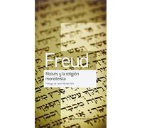 Moises Y La Religion Monoteísta: Prólogo de Jean-Michel Hirt (OBRAS ESCOGIDAS DE SIGMUND FREUD)