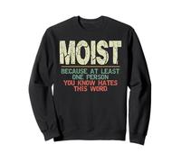 Moist Because At Least One Person You Know Hates This Word Sudadera
