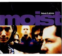 Moist - Leave It Alone