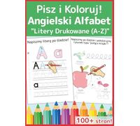 Mój Pierwszy Angielski Alfabet: Seria Zacznij z Radością: Wielka księga zadań do nauki pisania liter od A do Z: Ćwiczenia grafomotoryczne, kolorowanki i zabawy dla przedszkolaków
