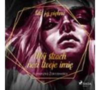 Mój Strach Nosi Twoje Imię (audiolibro)