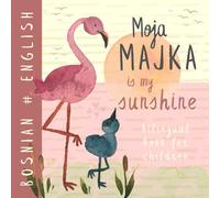 Moja Majka BOSNIAN English Bilingual Book for Children: Learn BOSNIAN Language, Learning for Kids, Bosanske knjige za djecu