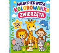 Moja Pierwsza Kolorowanka Zwierzęta: Duże i Proste Obrazki do Kolorowania dla Dzieci 2-5 Lat | Nauka Nazw Zwierząt przez Zabawę
