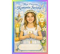 Moja Pierwsza Komunia Swieta , First Holy Communion: First Holy Communion Keepsake Journal , Stani 301/05