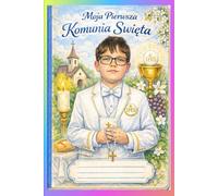 Moja Pierwsza Komunia Swieta , First Holy Communion: First Holy Communion Keepsake Journal , Stani 301/06