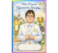Moja Pierwsza Komunia Swieta , First Holy Communion: First Holy Communion Keepsake Journal , Stani 301/06