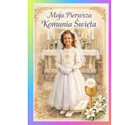 Moja Pierwsza Komunia Swieta , First Holy Communion: First Holy Communion Keepsake Journal , Stani 301/08