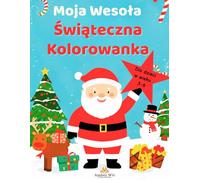 Moja Wesoła Świąteczna Kolorowanka: Urocze świąteczne obrazki i puzzle dla dzieci w wieku 3-6 lat