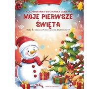 Moje Pierwsze Święta - Duża Świąteczna Kolorowanka dla Dzieci 3-8: Proste i urocze ilustracje: Mikołaj, renifery, prezenty i zimowe scenki - idealne na Boże Narodzenie